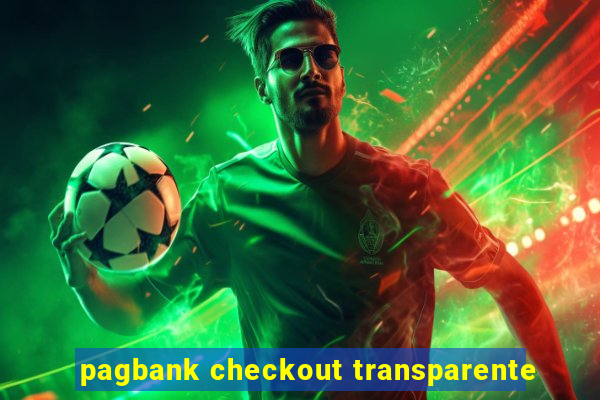 pagbank checkout transparente